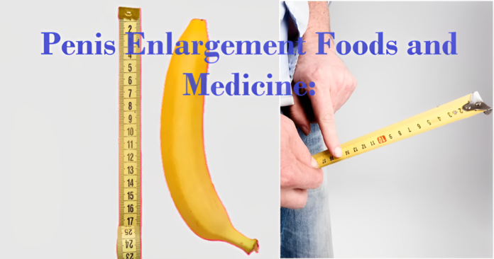 penis Enlargement Foods