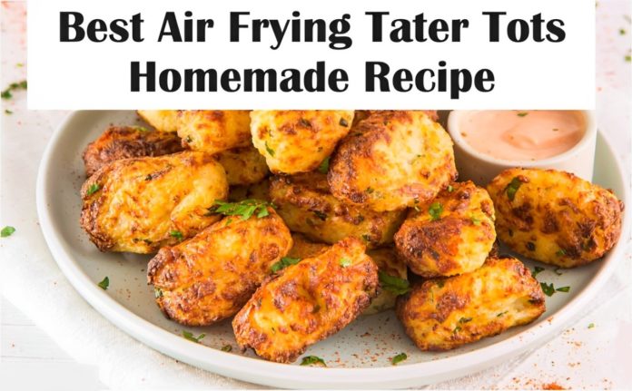 Tater Tots Homemade Recipe